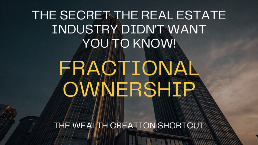 Fractional Ownership: The Wealth Creation Shortcut the Real Estate Industry Didn’t Want You to Notice